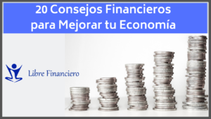 20 Consejos Financieros para Mejorar tu Economía